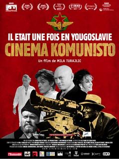 Il était une fois en Yougoslavie : Cinéma Komunisto