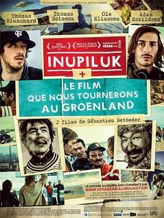 Inupiluk & Le film que nous tournerons au Groenland 