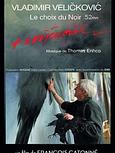 Vladimir Velickovic, le Choix du Noir 