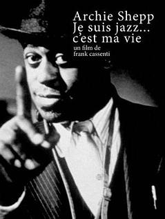 Archie Shepp : Je suis jazz… c’est ma vie