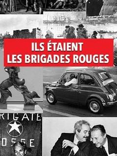 Ils étaient les brigades rouges 