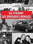 Ils étaient les brigades rouges 