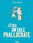 J’étais un sale phallocrate - En compagnie de Georges Wolinski 