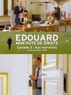 Edouard, mon pote de droite. Episode 3 : Aux manettes