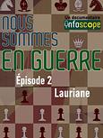 Nous sommes en guerre (2) : Lauriane 