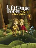 L’étrange fôret de Bert et Joséphine