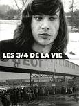 Les 3/4 de la vie