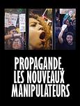 Propagande : les nouveaux manipulateurs