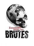Exterminez toutes ces brutes