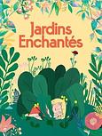 Jardins enchantés