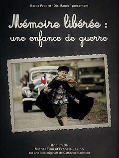 Mémoire libérée, une enfance de guerre