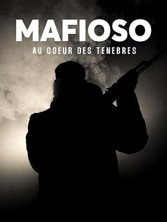 Mafioso, au coeur des ténèbres