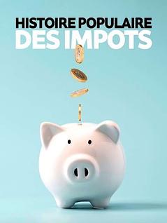 Histoire populaire des impôts