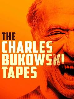 The Charles Bukowski Tapes