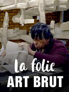 La folie art brut 