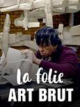 La folie art brut 