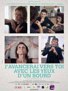 J’avancerai vers toi avec les yeux d’un sourd
