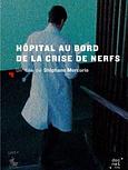 Hopital au bord de la crise de nerfs