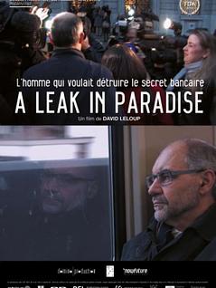 A leak in paradise - L’homme qui voulait détruire le secret bancaire 