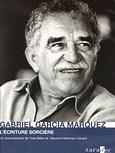 Gabriel Garcia Marquez : l’écriture sorcière