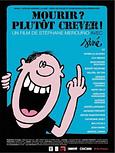 Mourir ? Plutôt crever ! 
