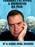 Comment j’ai appris à surmonter ma peur et à aimer Ariel Sharon