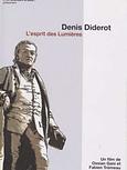 Denis Diderot, l’esprit des lumières