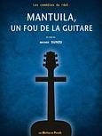 Mantuila, un fou de la guitare